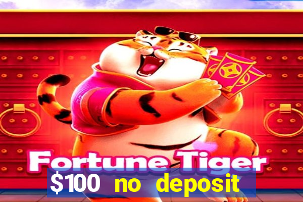 $100 no deposit bonus casino