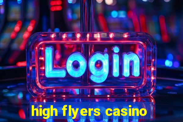 high flyers casino