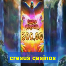 cresus casinos