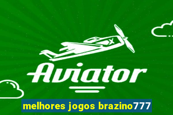 melhores jogos brazino777