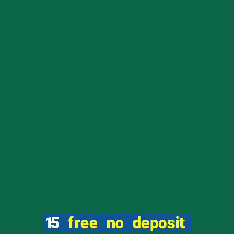 15 free no deposit casino to win real money