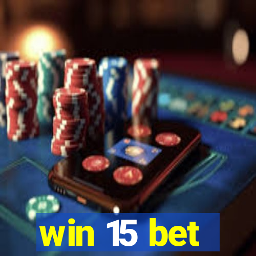 win 15 bet