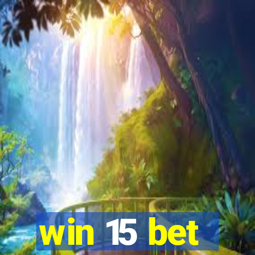 win 15 bet