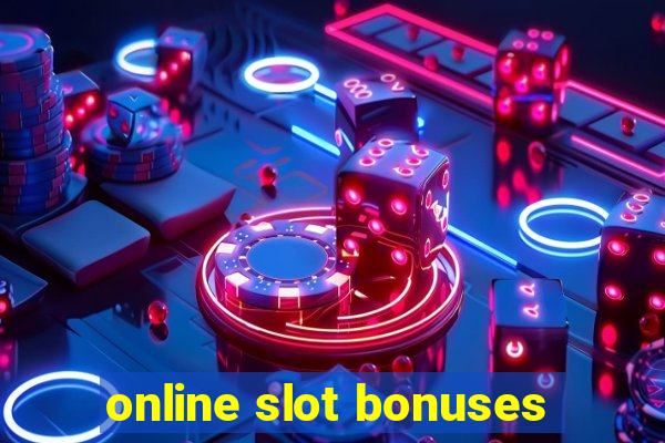 online slot bonuses