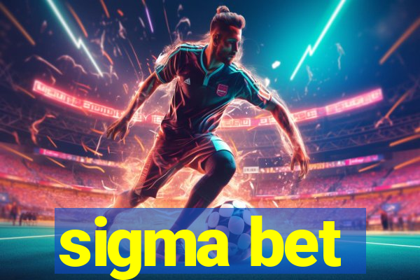 sigma bet