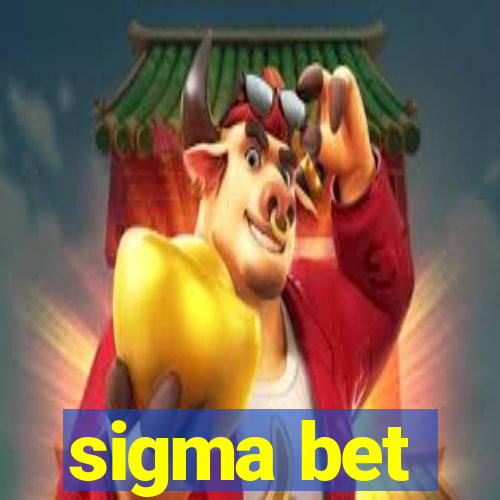 sigma bet