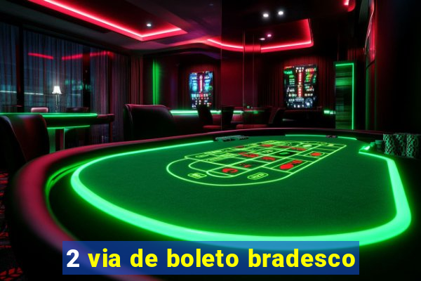 2 via de boleto bradesco