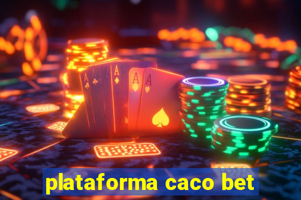 plataforma caco bet