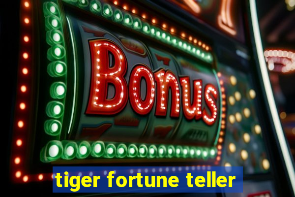 tiger fortune teller