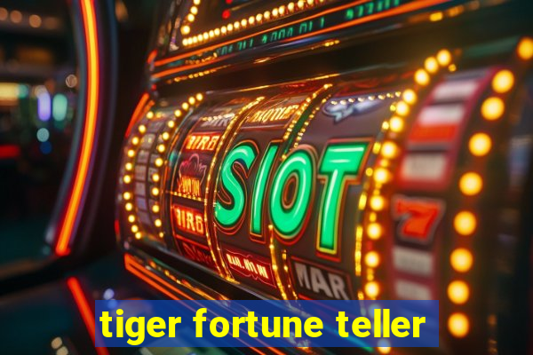 tiger fortune teller