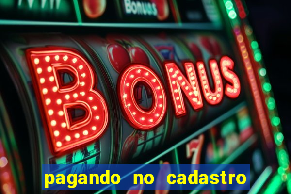 pagando no cadastro sem depósito