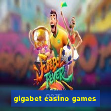 gigabet casino games