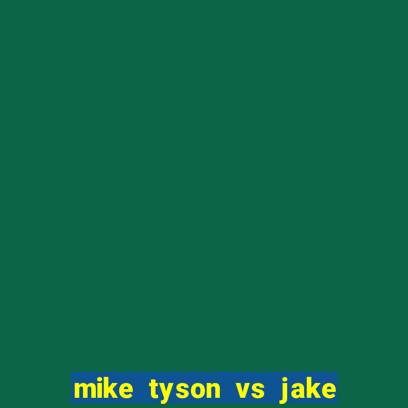 mike tyson vs jake paul onde assistir