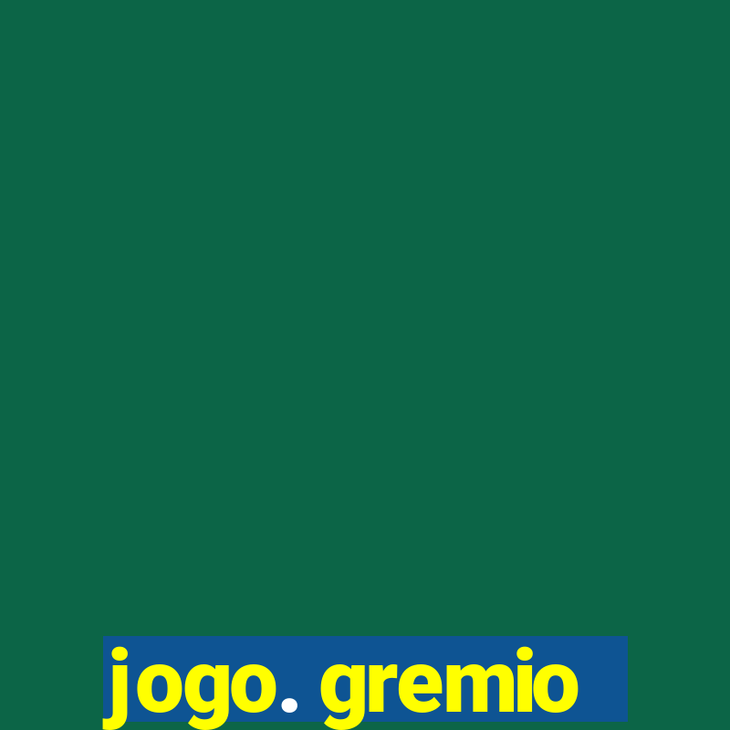 jogo. gremio