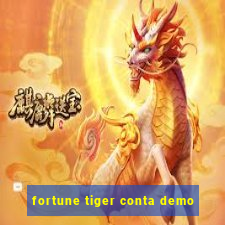 fortune tiger conta demo