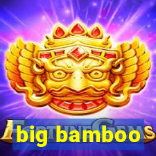 big bamboo