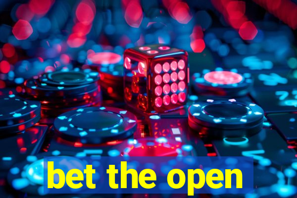 bet the open