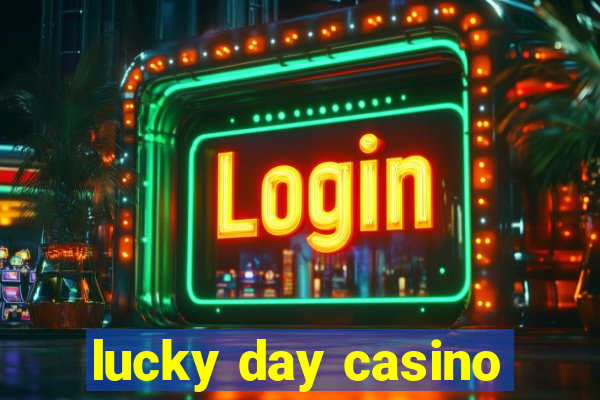 lucky day casino