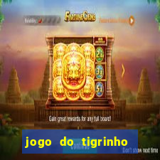 jogo do tigrinho aposta minima