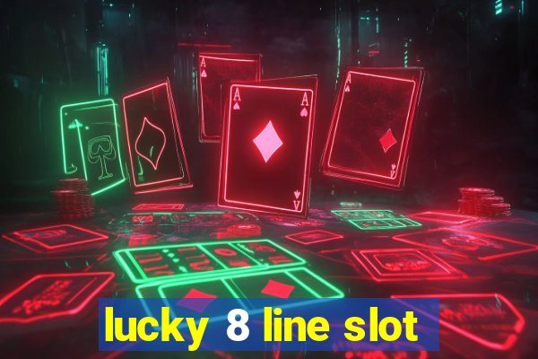 lucky 8 line slot