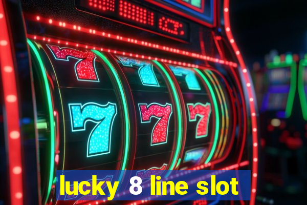 lucky 8 line slot