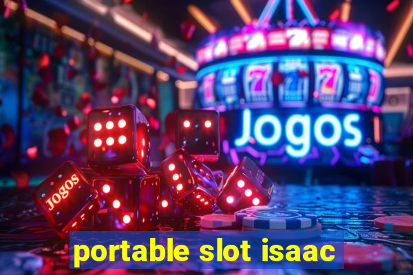 portable slot isaac