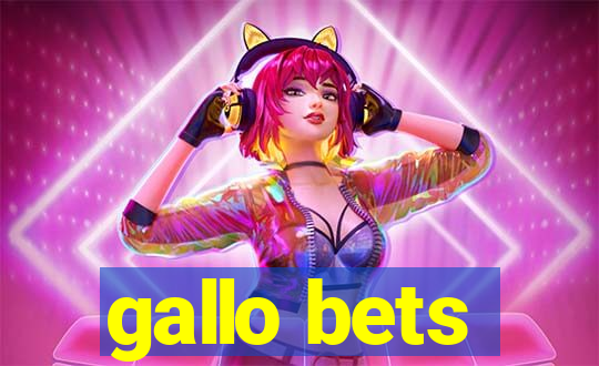 gallo bets