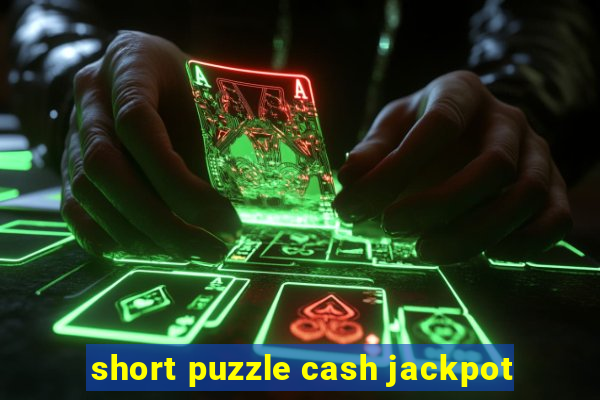 short puzzle cash jackpot