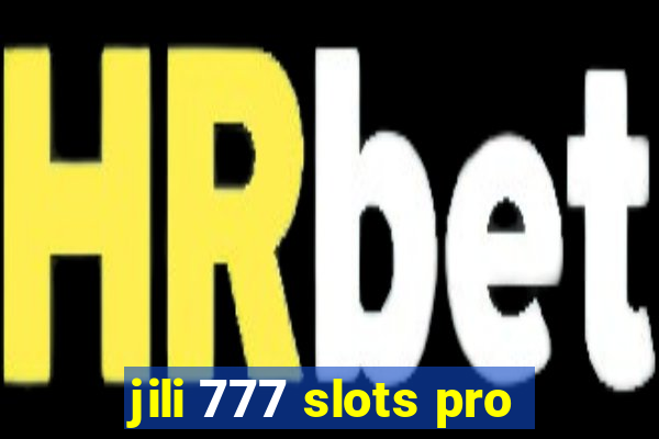 jili 777 slots pro