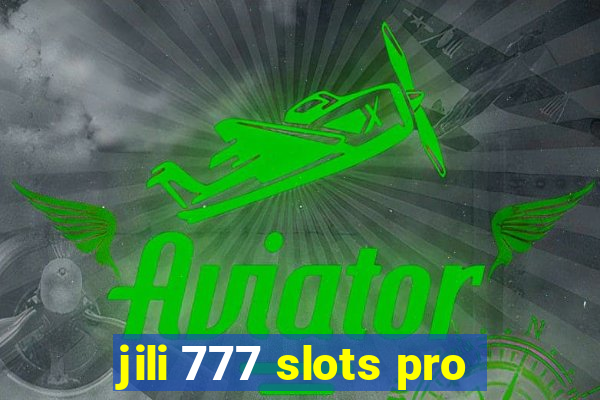 jili 777 slots pro