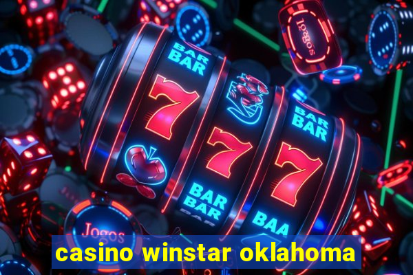 casino winstar oklahoma