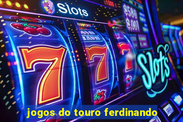 jogos do touro ferdinando