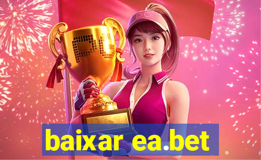 baixar ea.bet