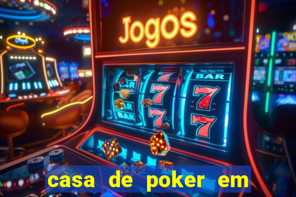 casa de poker em vila velha