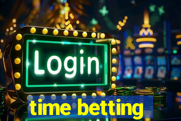 time betting