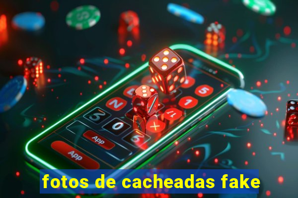 fotos de cacheadas fake