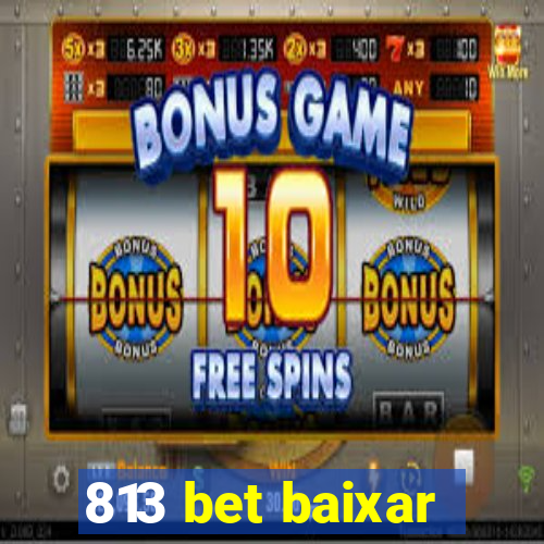 813 bet baixar