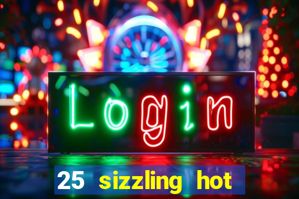 25 sizzling hot deluxe casino