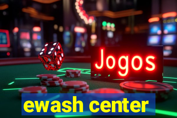 ewash center