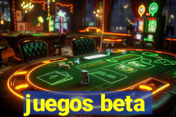 juegos beta