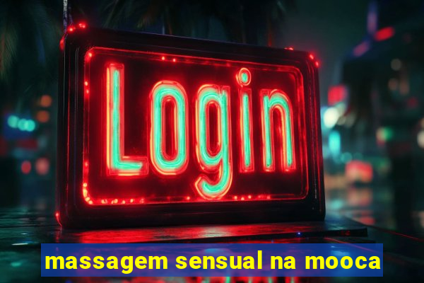 massagem sensual na mooca