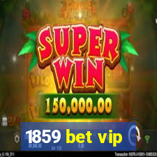 1859 bet vip