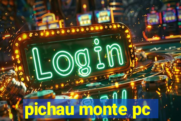 pichau monte pc