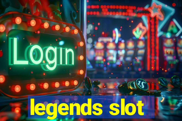 legends slot