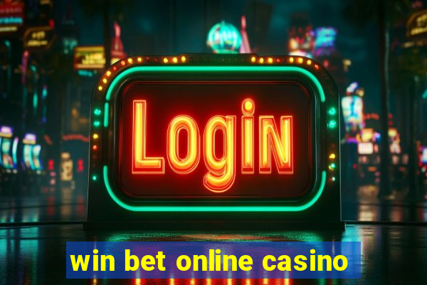 win bet online casino