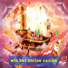 win bet online casino