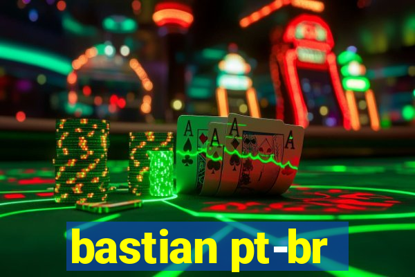 bastian pt-br