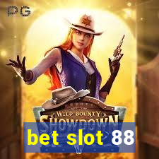 bet slot 88