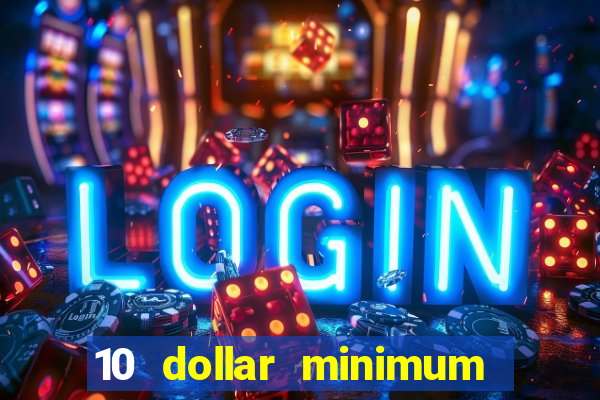 10 dollar minimum deposit usa online casino 2021