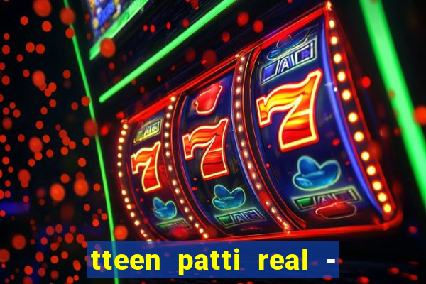 tteen patti real - classic game